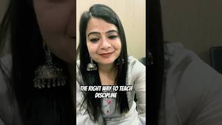 The right way to teach discipline #healthyparenting #parentingadvice