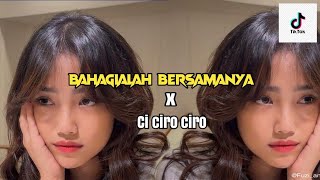 DJ BAHAGIALAH BERSAMANYA RAIHLAH SEMUA X CI CIRO CIRO DJ TIKTOK VIRAL TERBARU 2024