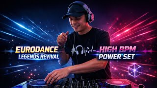 Eurodance Legends Revival | High BPM Power Set