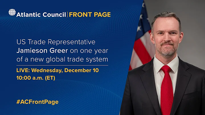US Trade Representative Jamieson Greer on one year of a new global trade system