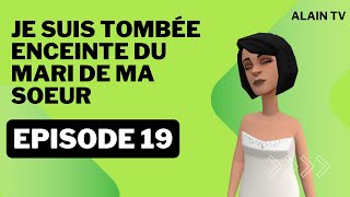 Je suis tombée enceinte du mari de ma sœur - Épisode 19