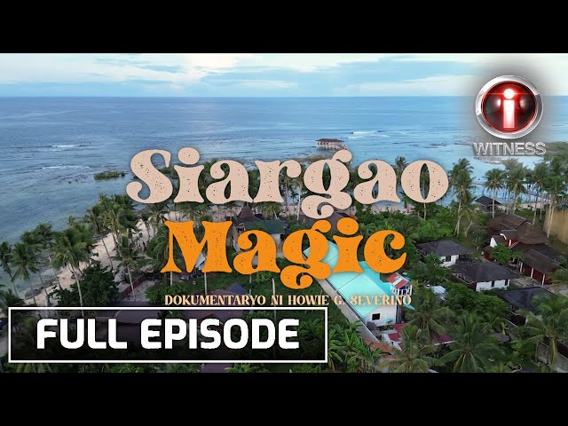 'Siargao Magic,' dokumentaryo ni Howie Severino | I-Witness class=