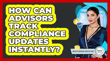 How Can Advisors Track Compliance Updates Instantly?