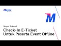 Check-In E-Ticket Untuk Peserta Event Offline - Tutorial Mayar.ID