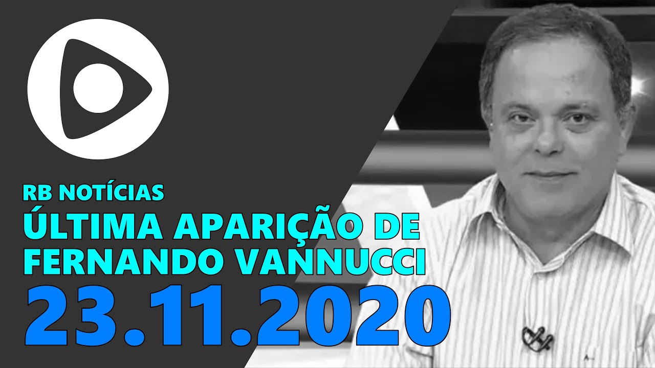 RBTV Confira a última aparição de Fernando Vanucci no RB Notícias (23/11/2020) YouTube RBTV Confira a última aparição de Fernando Vanucci no RB Notícias (23/11/2020) YouTube