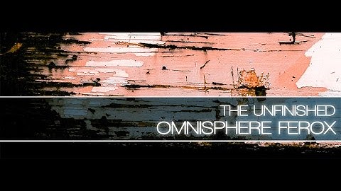 Omnisphere Ferox Walkthrough