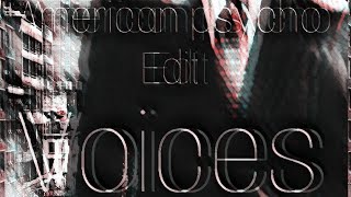 I'M PATRICK BATEMAN | American psycho | Edit(Voices)