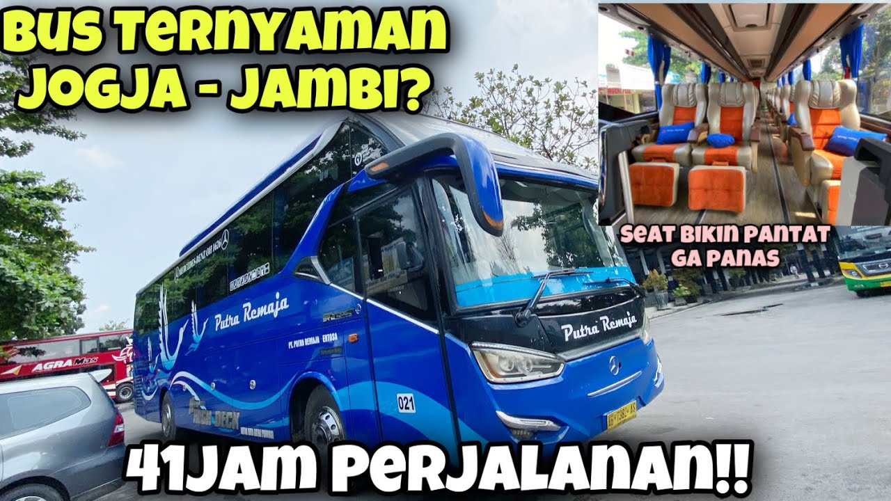 Bus Ternyaman Jogja - Jambi? Trip Putra Remaja Super Eksekutif Jogja - Jambi