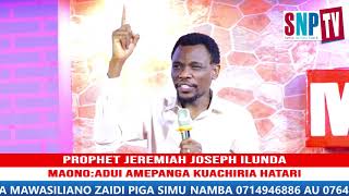 MAONO AMBAYO MUNGU YEHOVA AMEMUONYESHA MTUMISHI WAKE PROPHET JEREMIAH JOSEPH ILUNDA