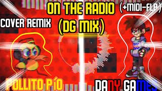 Fnf - On The Radio Dg Mix Fnf Vs El Pollito Pío But I Sing It Midi-Flp-Flpremix