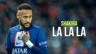 Neymar Jr ▶Shakira - La La La ● PSG - Skills \u0026 Goals