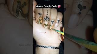 Guess Couple Code 💞 👀♥️ #mehndi #art #youtubeshorts #ytshorts #couple #code #guess #shorts #trending
