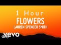 Gambar cover Lauren Spencer Smith - Flowers Lyrics | 1 HOUR