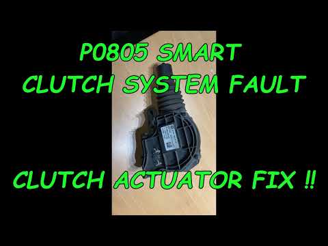 P0805 SMART CAR CLUTCH SYSTEM FAULT CAR IS NOT STARTING 3 LINES ON THE DASH DOARD NOT CHANGING GEARS