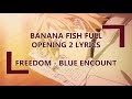 Banana Fish OP2 Freedom FULL LYRICS