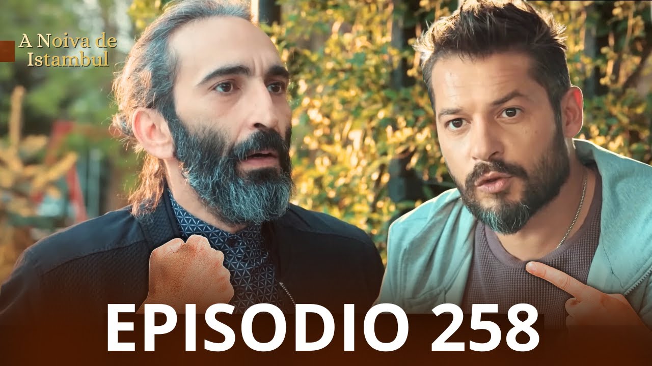 A Noiva de Istambul Episodio 258 (Dublado em Português)