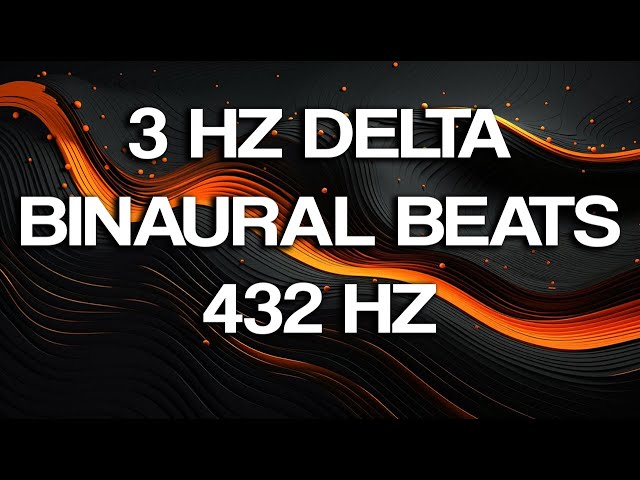 Delta Binaural Beats ▪ 3 Hz Pulse ▪ 432 Hz Resonance