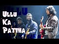 Ullu ka pattha  arijit singh live