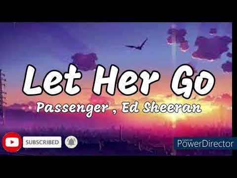 Passenger , Ed Sheeran - Let Her Go (Lyrics) - YouTube