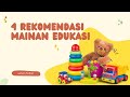 Mainan Edukasi Penting untuk Anak | 4 Rekomendasi