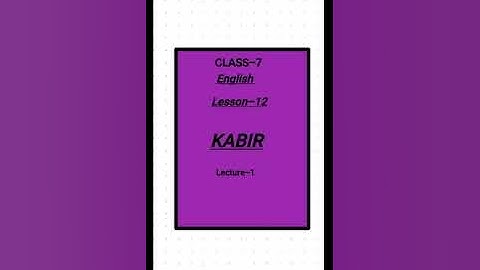 7th ENGLISH Lesson 12 KABIR (Part 1)