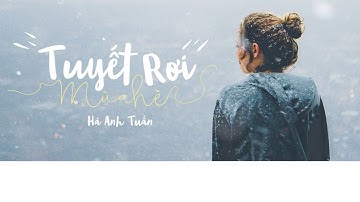 ►Lyric | Tuyết Rơi Mùa Hè | Hà Anh Tuấn