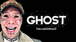 Tom Macdonald  - ghost (Lyrics)