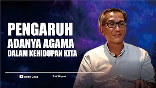 PENGARUH ADANYA AGAMA DALAM KEHIDUPAN KITA