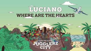 Miniatura de vídeo de "LUCIANO - WHERE ARE THE HEARTS [JUGGLERZ CITY ALBUM 2016]"