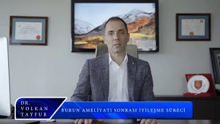 Estetik Burun Ameliyatı Sonrası İyileşme Süreci - Ankara Dr Volkan Tayfur Estetik Cerrahi Kliniği
