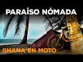 ENCUENTRO PARAÍSO por 1 EURO la noche | GHANA EN MOTO  |  S02/E04 | VUELTA AL MUNDO EN MOTO