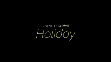 SEVENTEEN (세븐틴) - Holiday FMV Lyrics