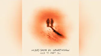 Myles Smith (ft. Lainey Wilson) - Nice To Meet You (Lyrics) Myles Smith (ft. Lainey Wilson) - Nice To Meet You (Lyrics)