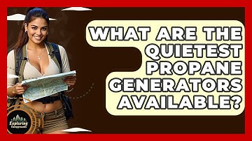What Are The Quietest Propane Generators Available? - Exploring Campgrounds