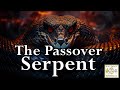 The passover serpent