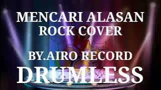 MENCARI ALASAN-ROCK COVER _ BY AIRO RECORD MINUS ONE DRUM