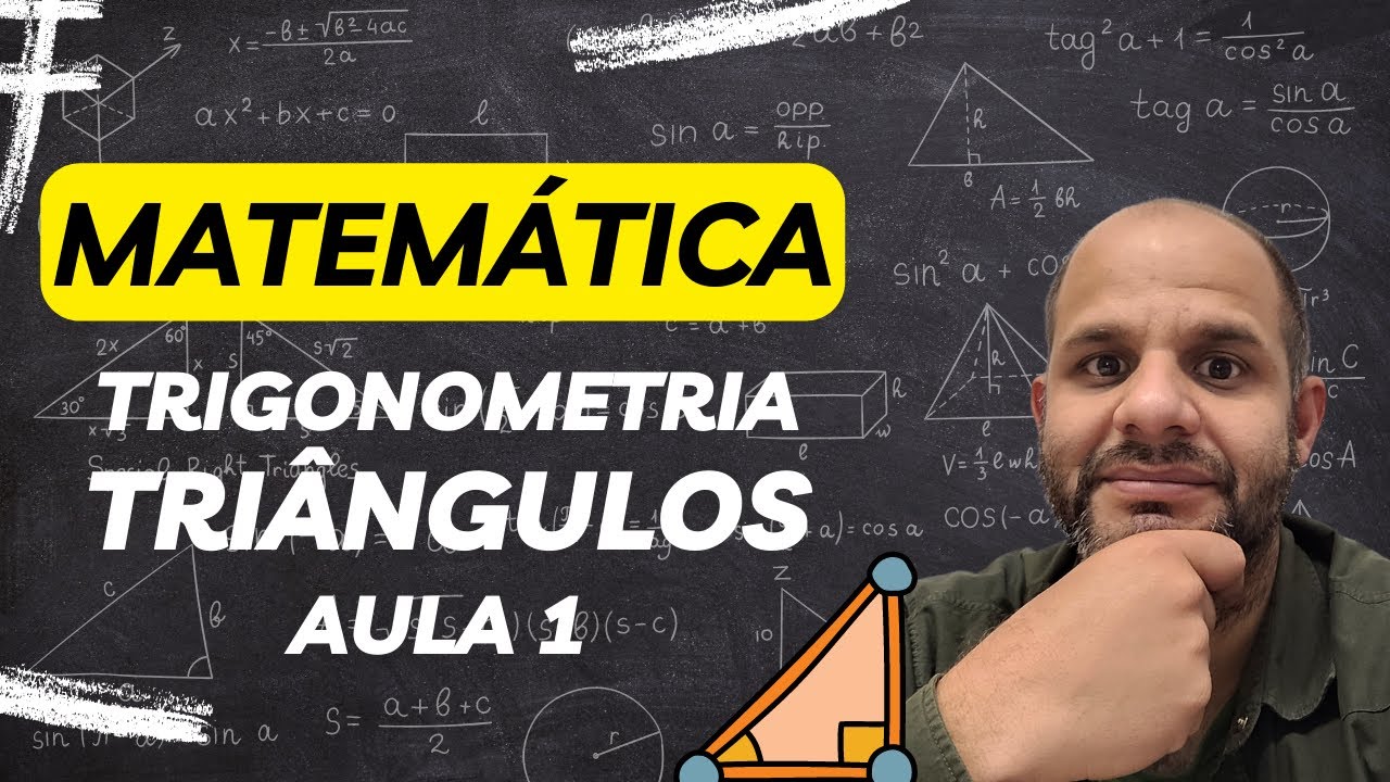 Trigonometria | Aula 1: Triângulos retângulos e Quaisquer.