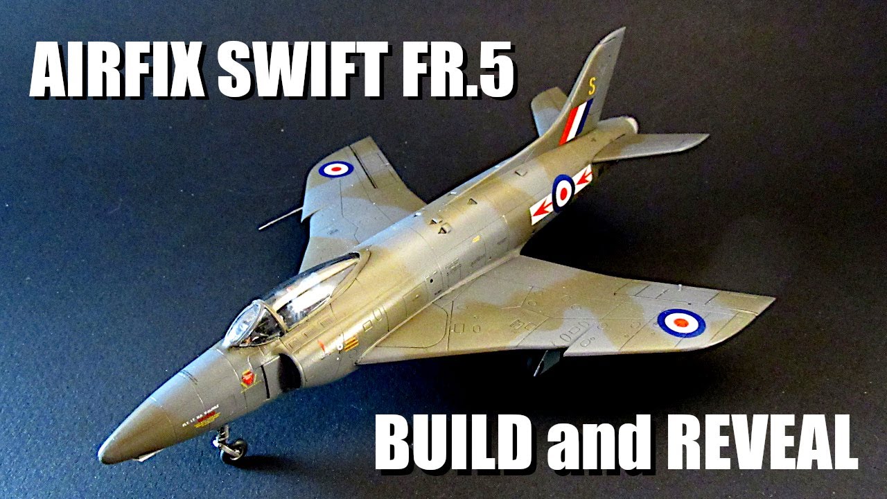 1/72 Airfix Supermarine Swift FR.5 ~ build and reveal