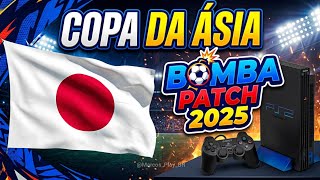 JAPÃO NA COPA DA ÁSIA! 🇯🇵⚽ Bomba Patch 2025 PS2 (Gameplay Completo).