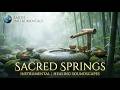 Sacred Springs (Healing Soundscapes) | Zen Spa Music &amp; Deep Relaxation