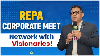 REPA Networking Event for Entrepreneurs & Business Leaders | REPA Corporate Meet 2025 | REPA Network
