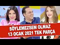 Söylemezsem Olmaz 13 Ocak 2021