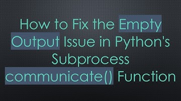 How to Fix the Empty Output Issue in Python