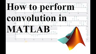 How to perform convolution in MATLAB