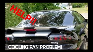 97 Camaro SS SLP LT1 Cooling Fan Problem! HELP!!!