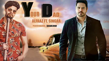 YOUR DAD   ALFAAZ Unreleased Ft  SINGGA   Yo Yo HONEY SINGH   Latest Punjabi Songs 2018