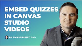 How To Embed Quizzes in Canvas Studio Videos