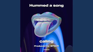 Hummed a song