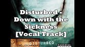 O Wa A A A Disturbed Get Down With The Sickness Noise Youtube