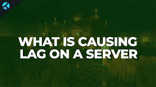 What's Causing Lag On Your Minecraft Server